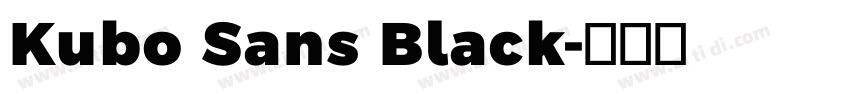 Kubo Sans Black字体转换